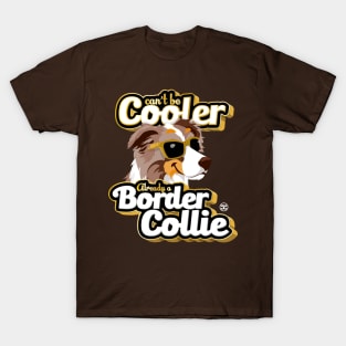 Can't Be Cooler - BC Brown Merle Tricolor T-Shirt